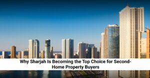 Sharjah second-home property Feature