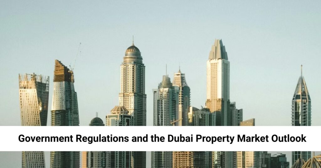 Government Regulations and the Dubai Property Market Outlook