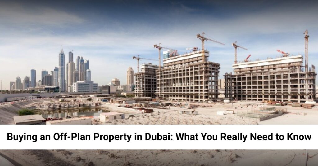 Buying an Off-Plan Property in Dubai: What You Need to Know future