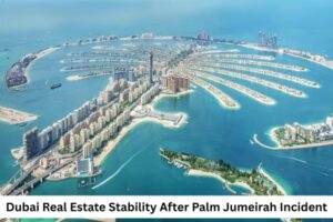 Dubai Real Estate Stability After Palm Jumeirah Incident Featured