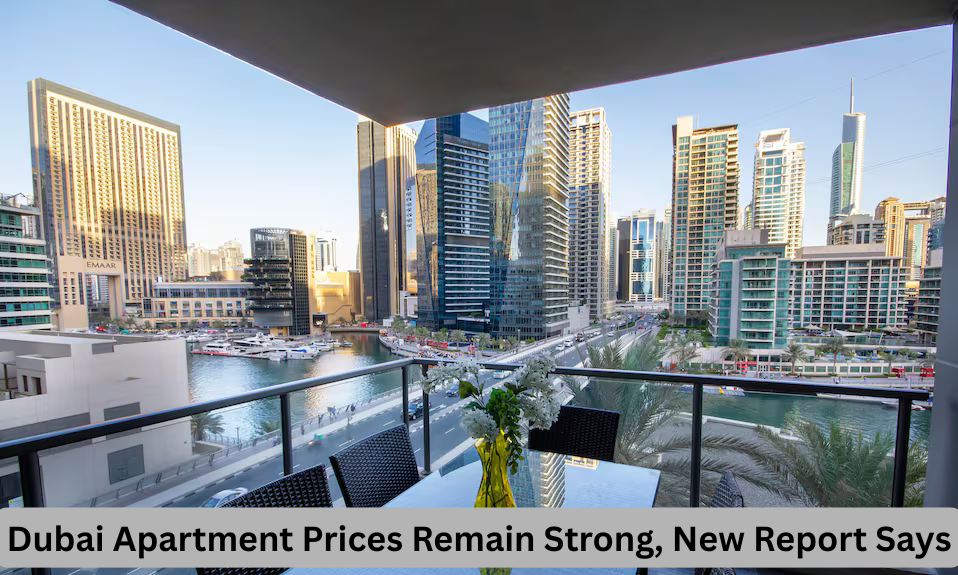 Dubai Apartment Prices Remain Strong, New Report Says Featured
