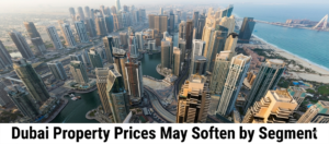 Dubai Property Prices May Soften by Segment Featured