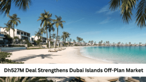 Dh527M Deal Strengthens Dubai Islands Off-Plan Market Featured