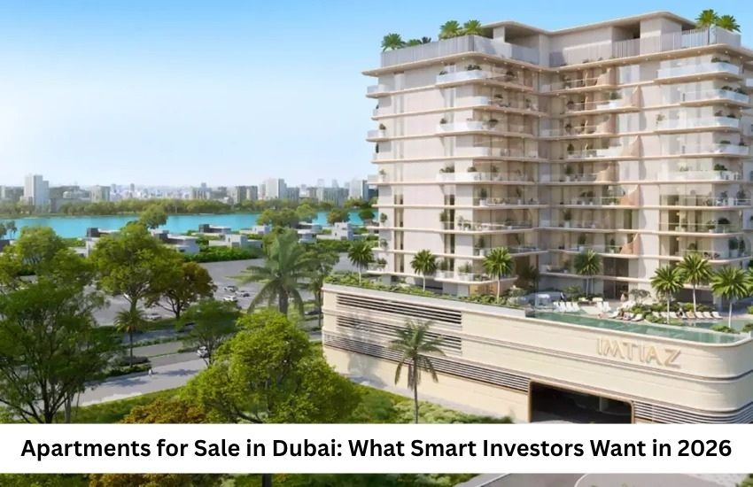Apartments for Sale in Dubai: What Smart Investors Want in 2026 featured