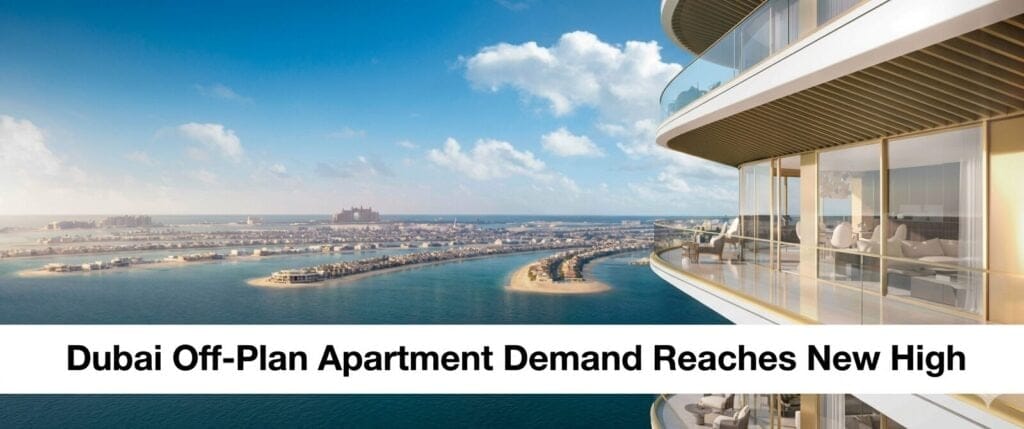 Dubai Off-Plan Apartment Demand Reaches New High Featured
