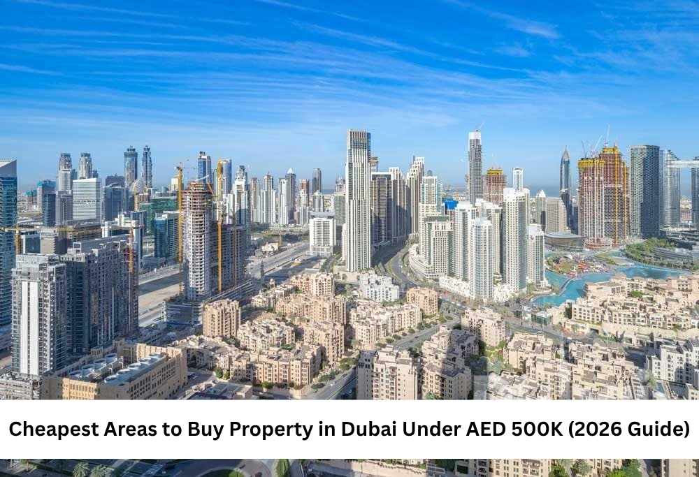 Cheapest Areas to Buy Property in Dubai Under AED 500K (2026 Guide) featured